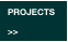 projects >>